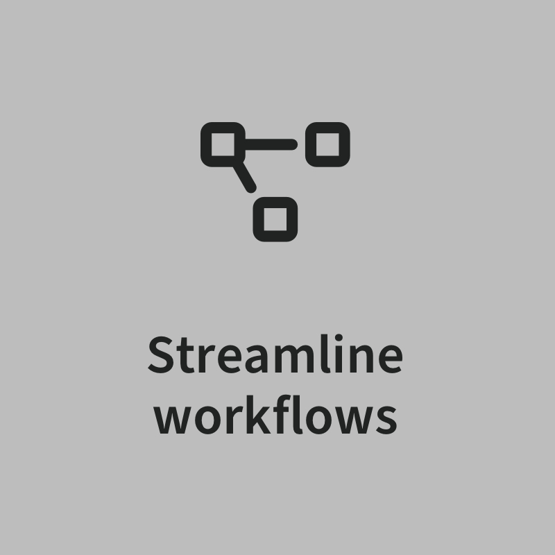 Streamline Workflows